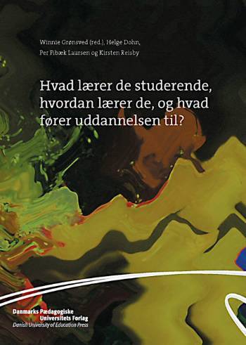 Hvad lærer de studerende, hvordan lærer de, og hvad fører uddannelsen til?