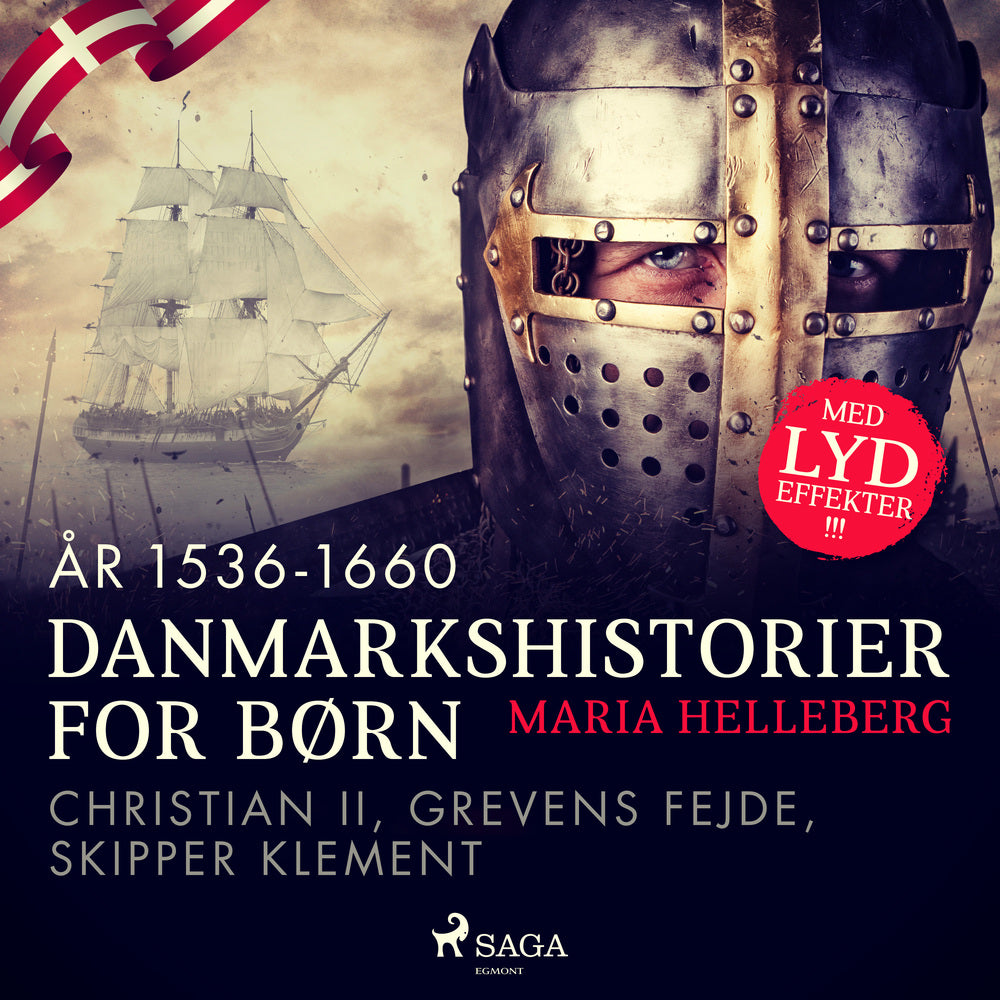 Danmarkshistorier for børn (14) (år 1536–1660) – Christian II, Grevens Fejde, Skipper Klement