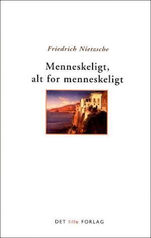 Menneskeligt, alt for menneskeligt