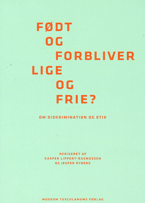 Født og forbliver lige og frie?