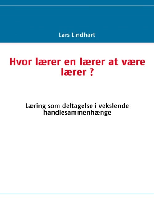 Hvor lærer en lærer at være lærer ?