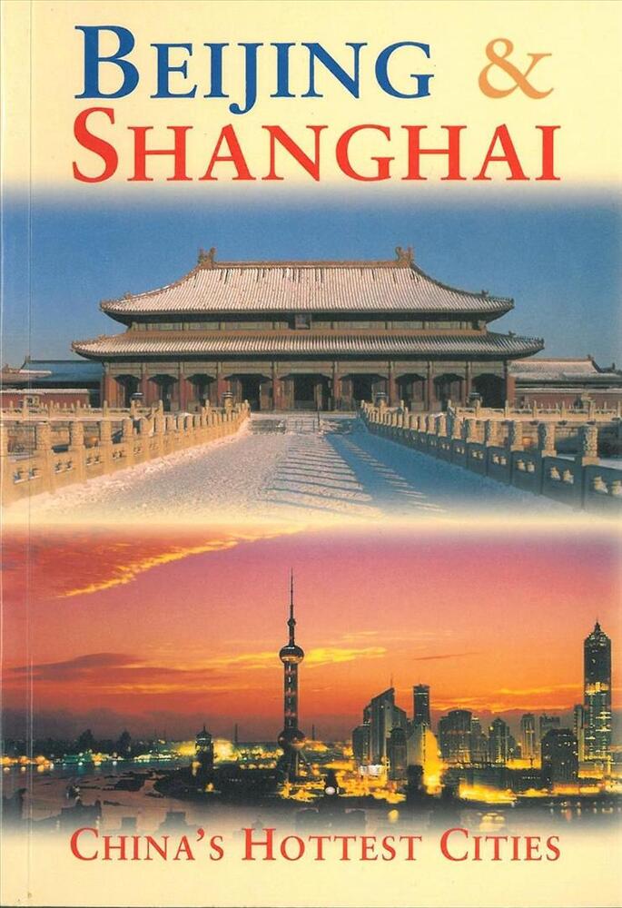 Beijing & Shanghai: China´s Hottest Cities