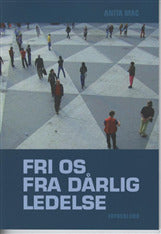 Fri os fra dårlig ledelse