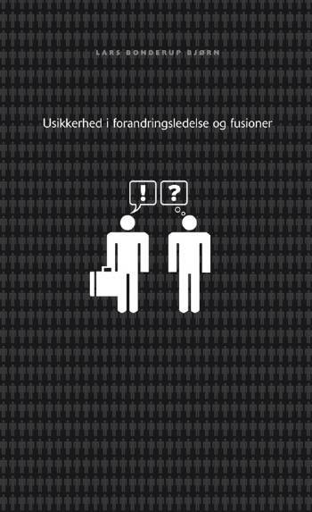 Usikkerhed i forandringsledelse og fusioner