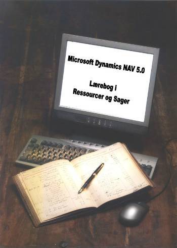 Microsoft Dynamics NAV 5.0. Lærebog i Ressourcer og sager