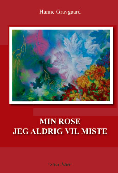 Min rose jeg aldrig vil miste