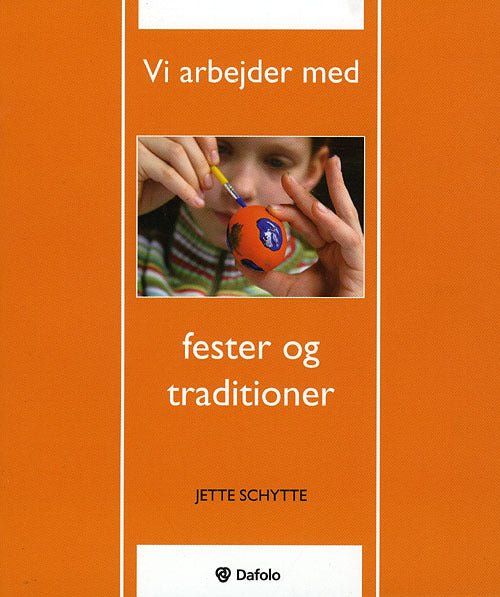 Vi arbejder med fester og traditioner