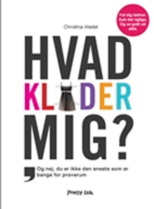 Hvad klæder mig?