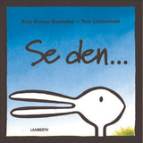 Se den...