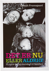Det er nu eller aldrig!