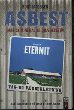 Asbest – Magisk mineral og dræberstøv