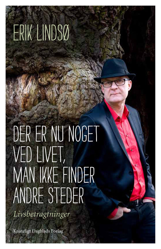 Der er nu noget ved livet, man ikke finder andre steder