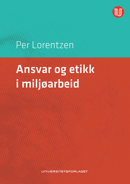 Ansvar og etikk i miljøarbeid