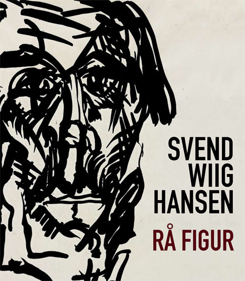 Svend Wiig Hansen - rå figur