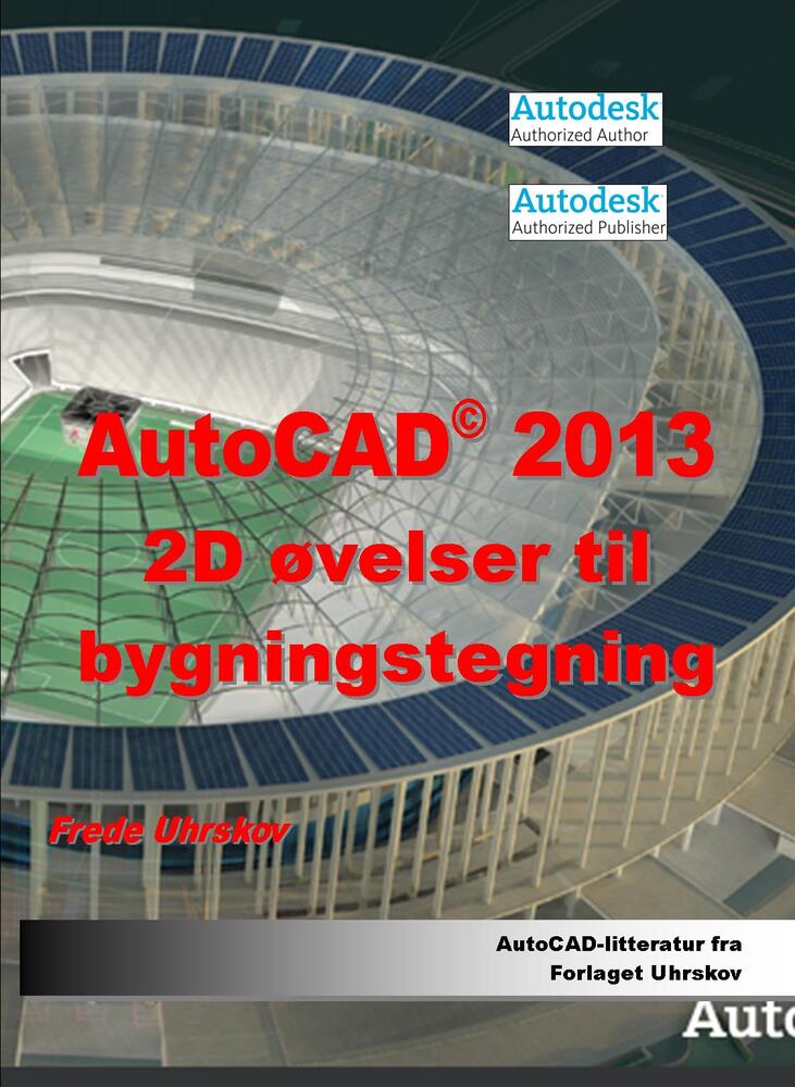 AutoCAD 2013 2D øvelser til bygningstegning