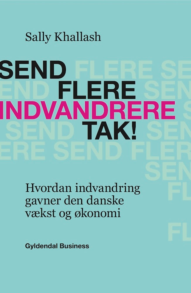 Send flere indvandrere tak!