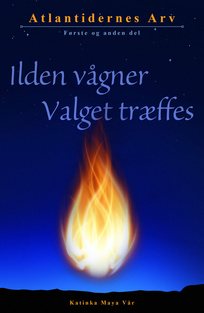 Ilden vågner Valget træffes