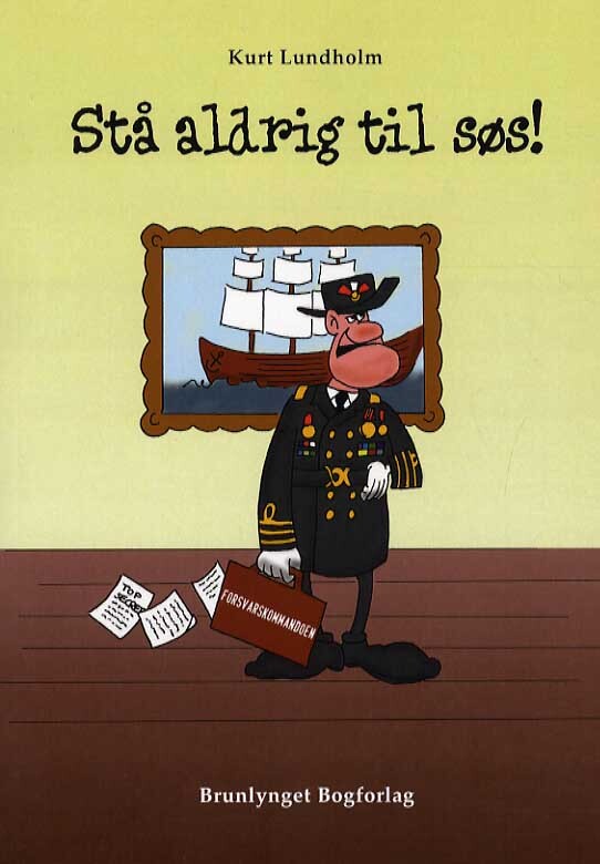 Stå aldrig til søs!