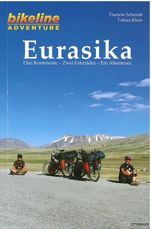 Eurasika: Drei Kontinente - zwei Fahrräder - ein Abenteuer