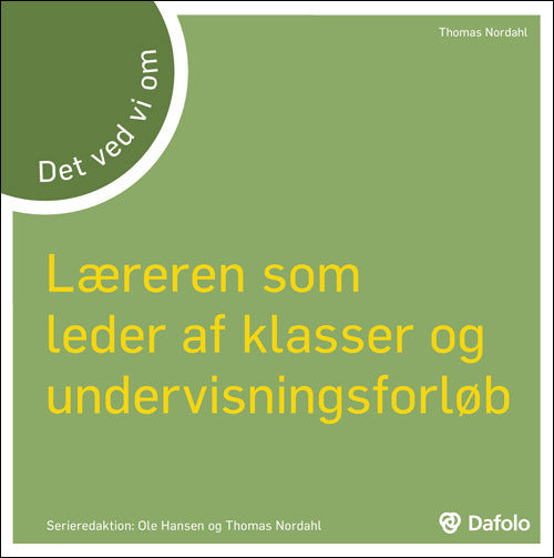 Det ved vi om læreren som leder af klasser og undervisningsforløb