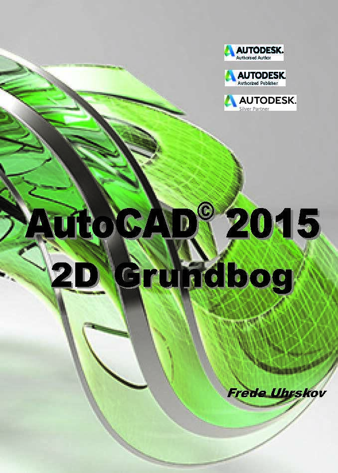 AutoCAD 2015 - 2D Grundbog