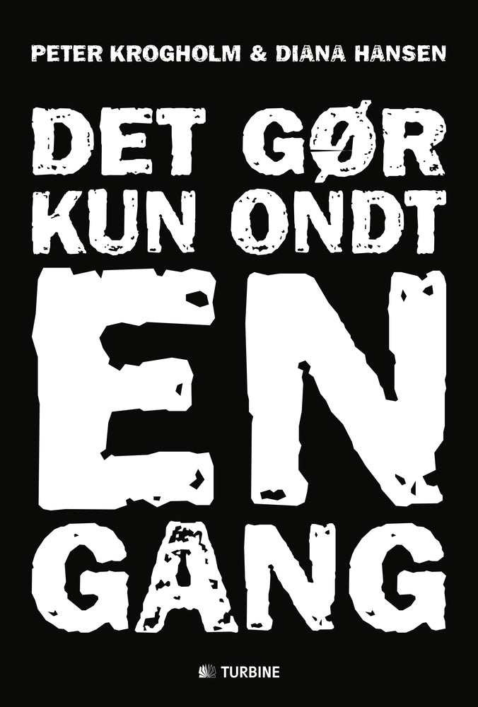Det gør kun ondt en gang