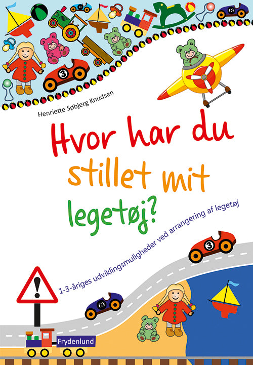 Hvor har du stillet mit legetøj?
