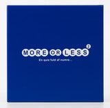 MORE OR LESS 2