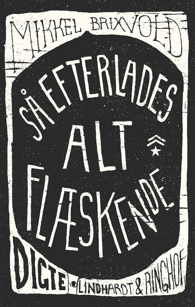 Så efterlades alt flæskende