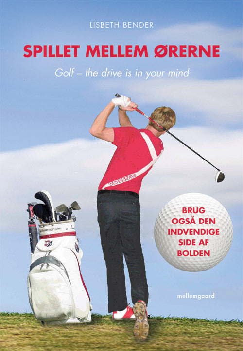 Spillet mellem ørerne. Golf – the drive is in your mind