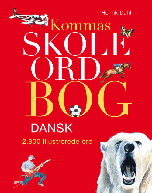 Kommas skoleordbog dansk - over 2800  illustrerede ord