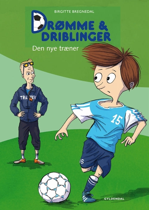 Drømme og driblinger. Den nye træner