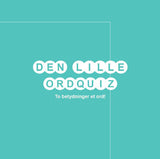 DEN LILLE ORDQUIZ