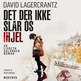 Det der ikke slår os ihjel