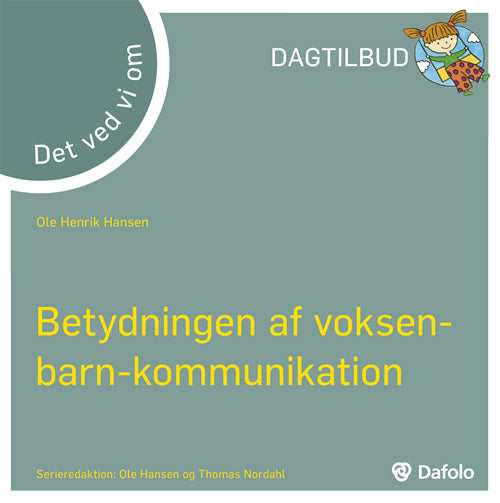 Det ved vi om - Betydningen af voksen-barn-kommunikation  (dagtilbud)