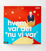 HVEM VAR DET NU VI VAR