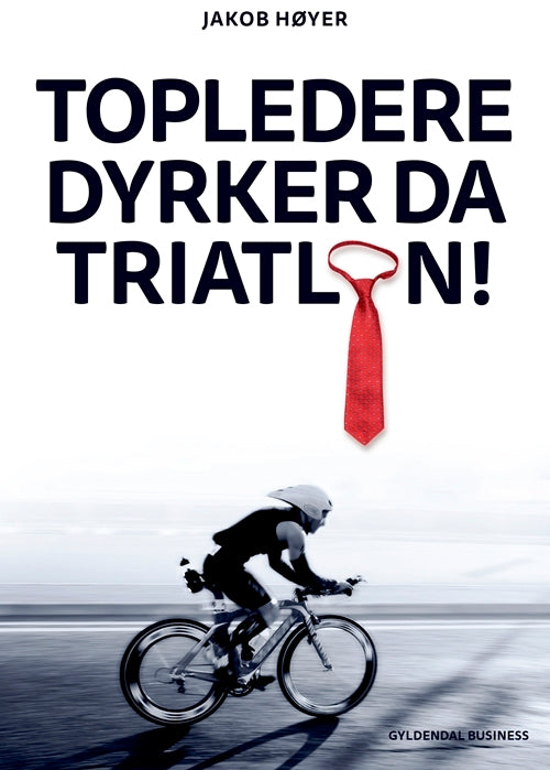 Topledere dyrker da triatlon