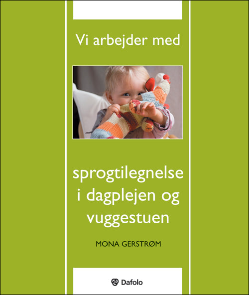 Vi arbejder med sprogtilegnelse i dagplejen og vuggestuen