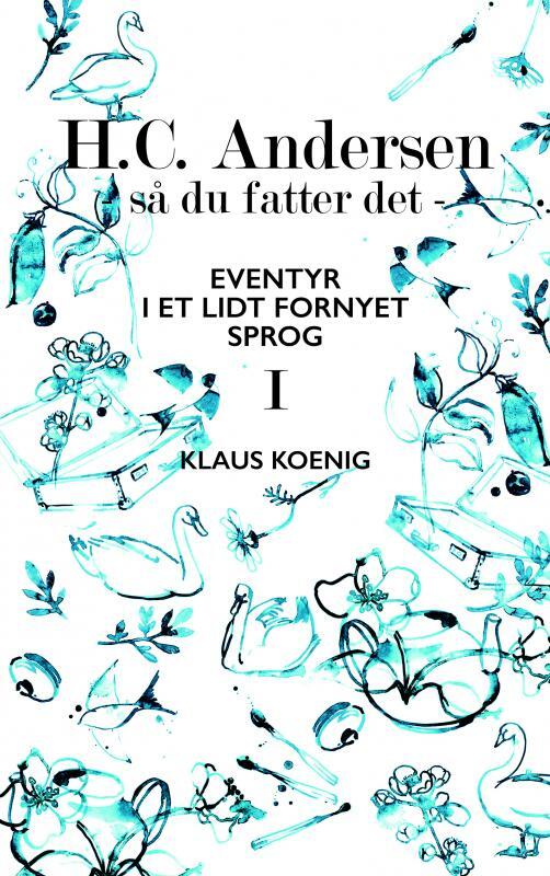 H.C. Andersen - så du fatter det  I