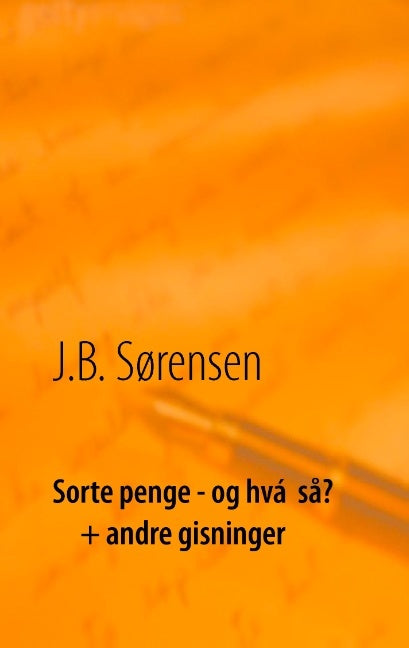Sorte penge - og hvá  så?  + andre gisninger