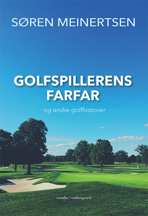 Golfspillerens farfar og andre golfhistorier