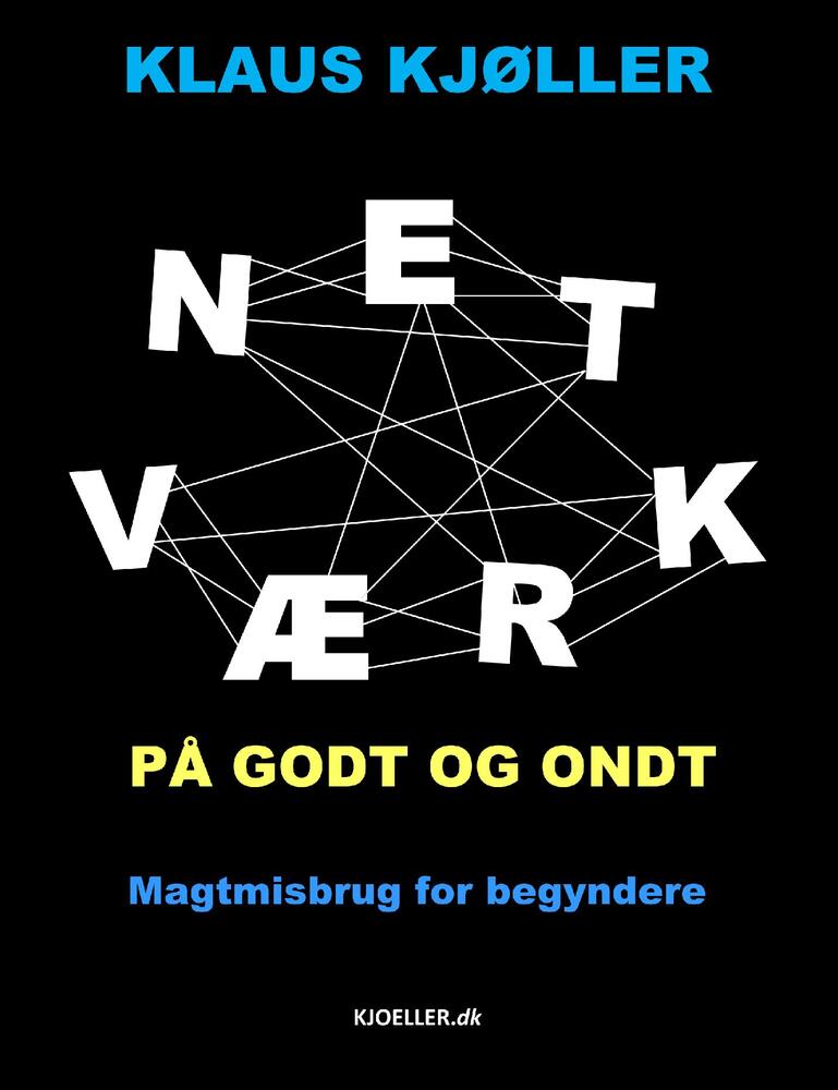 Netværk på godt og ondt. Magtmisbrug for begyndere
