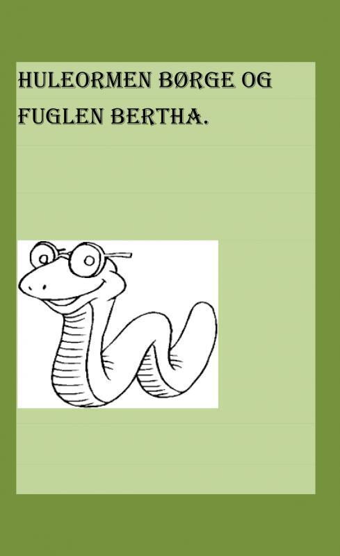 Huleormen Børge og Fuglen Bertha