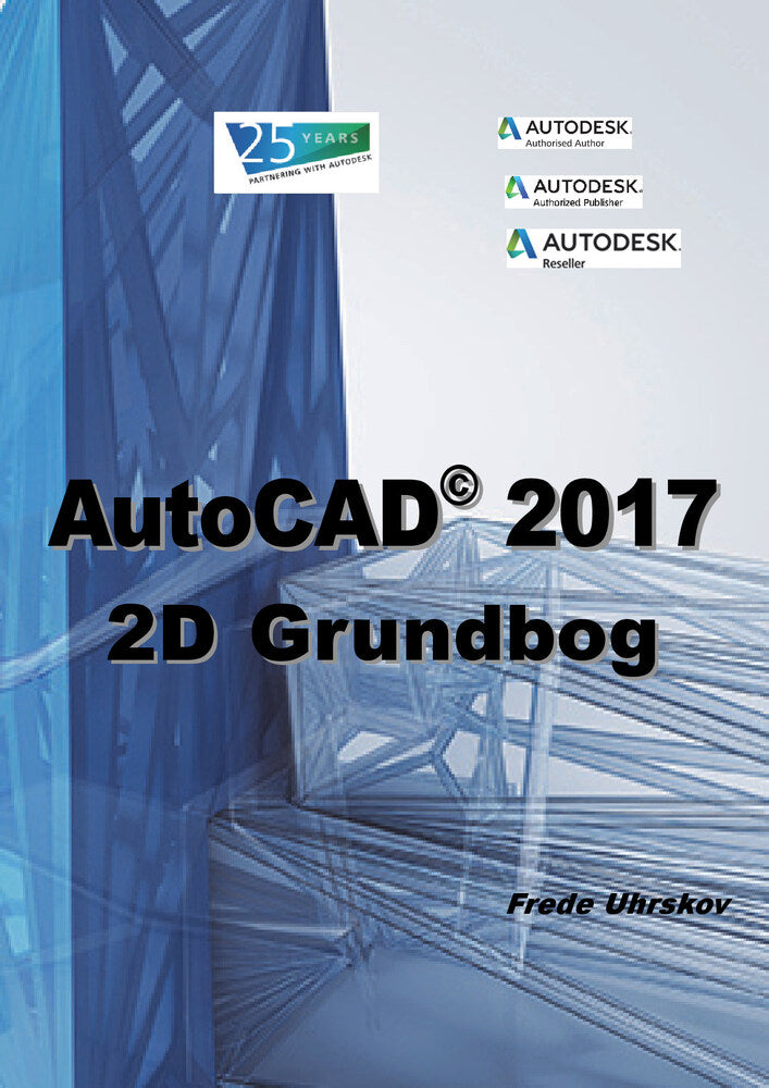 AutoCAD 2017 - 2D Grundbog