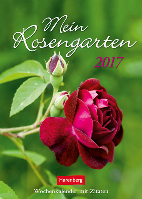 Mein Rosengarten - Roses Wochenkalender 2017