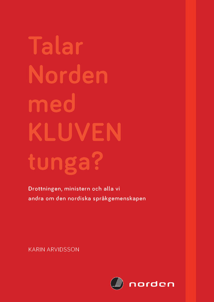 Talar Norden med kluven tunga?