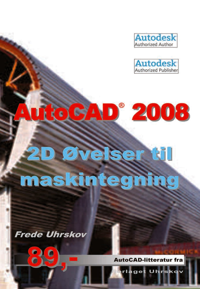 AutoCAD 2008 2D øvelser til maskintegning