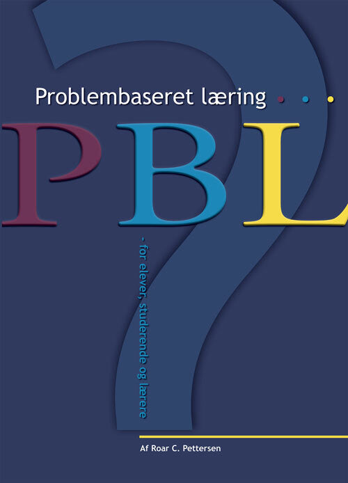 Problembaseret læring - for elever, studerende og lærere