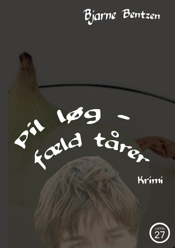 Pil løg – fæld tårer