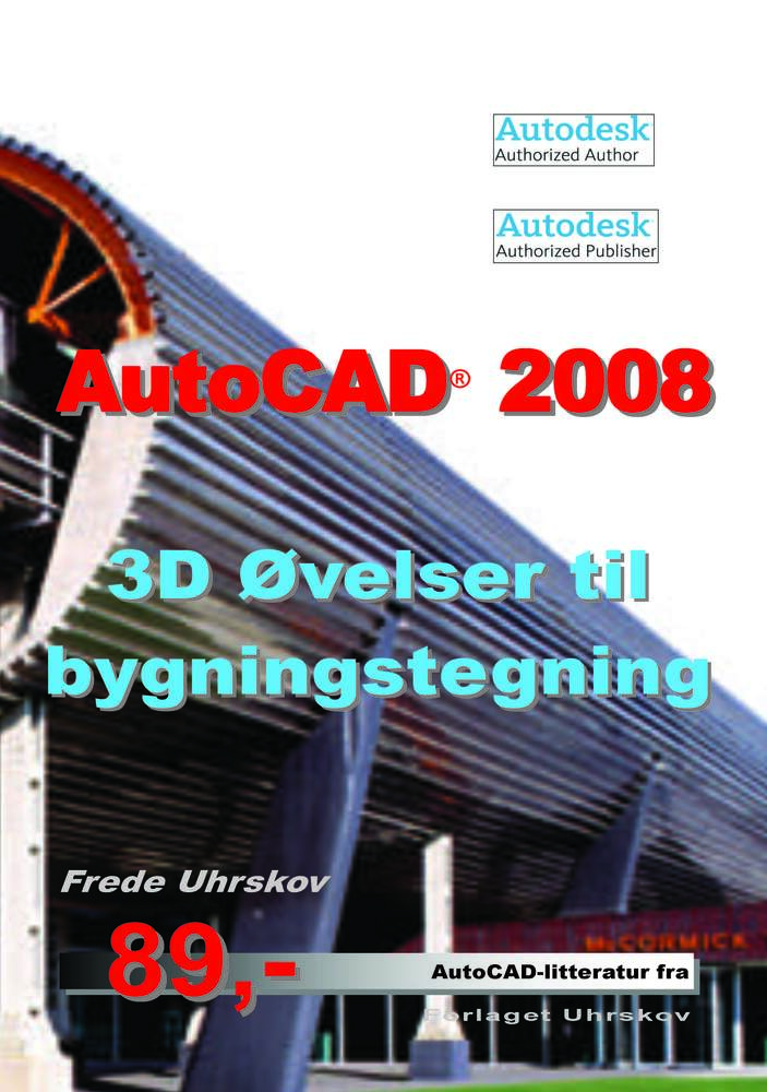AutoCAD 2008 3D øvelser til bygningstegning